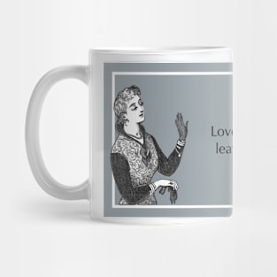 Love me or leave... Mug